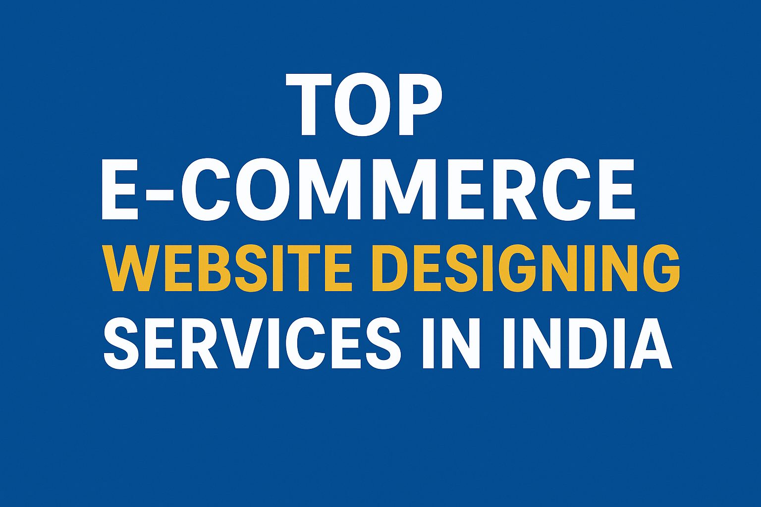 Top E-commerce Website Designing Services in India